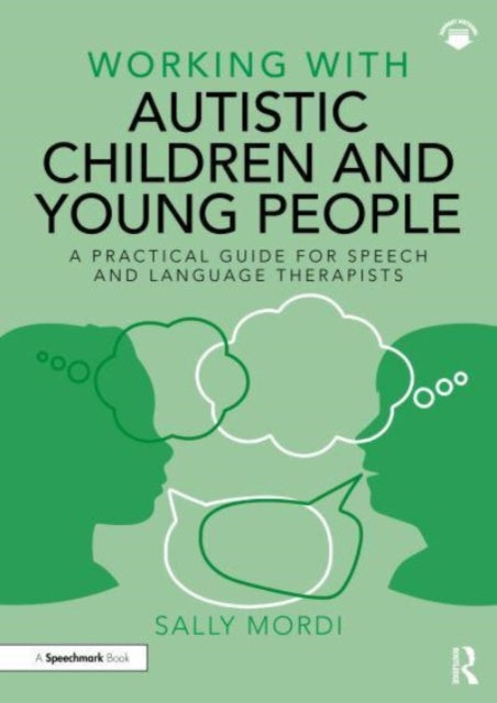Book cover of: Working with Autistic Children and Young People. By: Sally Mordi