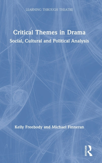 Book cover of: Critical Themes in Drama. By: Kelly Freebody