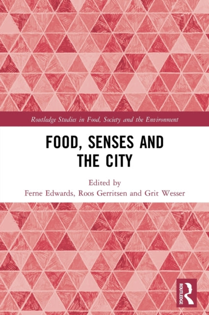 Book cover of: Food, Senses and the City. By: Ferne Edwards