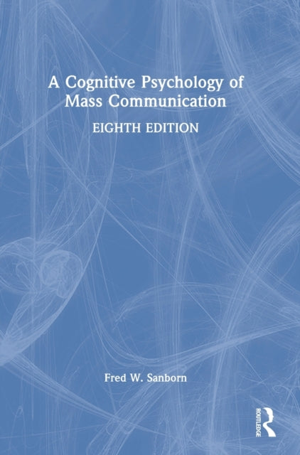 Book cover of: Cognitive Psychology of Mass Communication. By: Fred W. Sanborn