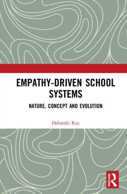 Book cover of: Empathy-Driven School Systems. By: Debarshi Roy
