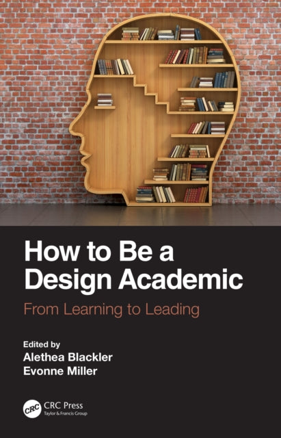 Book cover of: How to Be a Design Academic. By: Alethea Blackler