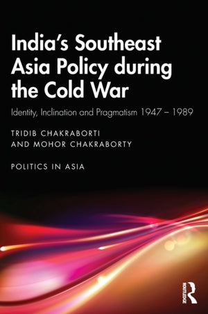 India’s Southeast Asia Policy during the Cold War