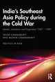 Book cover of: India’s Southeast Asia Policy during the Cold War. By: Tridib Chakraborti