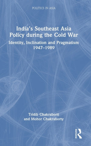 India’s Southeast Asia Policy during the Cold War