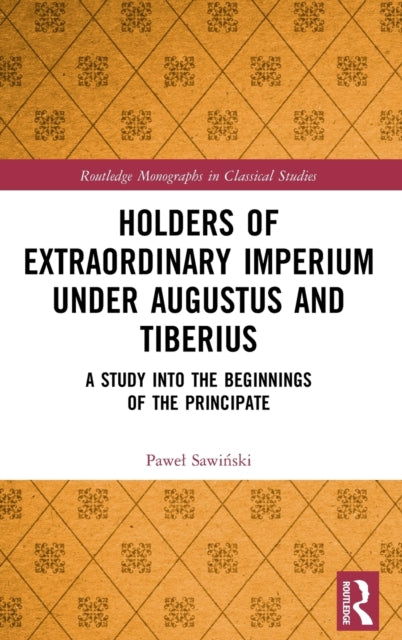 Book cover of: Holders of Extraordinary imperium under Augustus and Tiberius. By: Pawe Sawinski