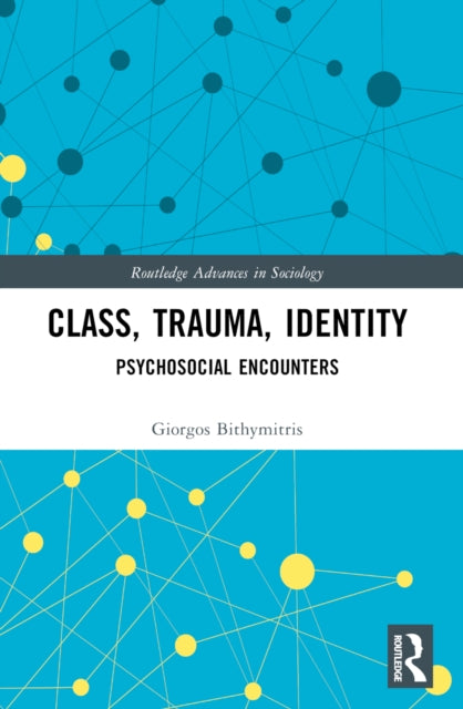 Book cover of: Class, Trauma, Identity. By: Giorgos Bithymitris