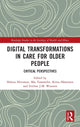 Book cover of: Digital Transformations in Care for Older People. By: Helena Hirvonen