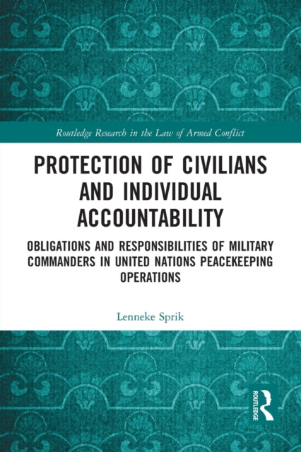 Book cover of: Protection of Civilians and Individual Accountability. By: Lenneke Sprik