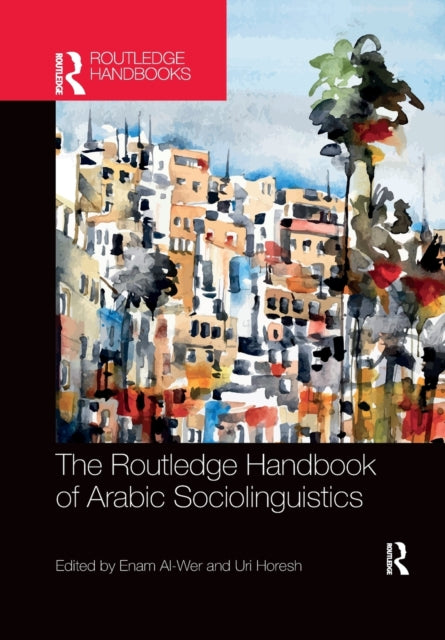 Book cover of: Routledge Handbook of Arabic Sociolinguistics. By: Enam Al-Wer