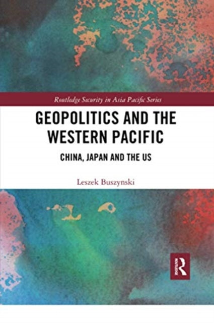 Book cover of: Geopolitics and the Western Pacific. By: Leszek Buszynski