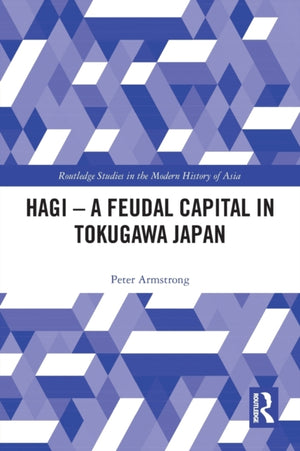 Hagi - A Feudal Capital in Tokugawa Japan