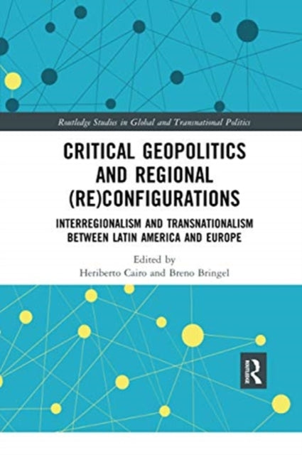 Book cover of: Critical Geopolitics and Regional (Re)Configurations. By: Heriberto Cairo Carou