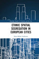 Book cover of: Ethnic Spatial Segregation in European Cities. By: Hans Skifter Andersen