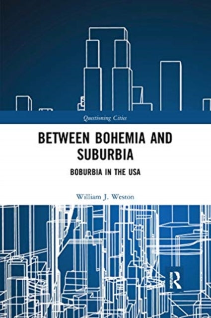 Book cover of: Between Bohemia and Suburbia. By: William J. Weston
