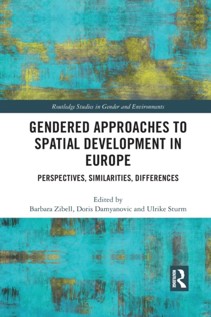 Book cover of: Gendered Approaches to Spatial Development in Europe. By: Barbara Zibell
