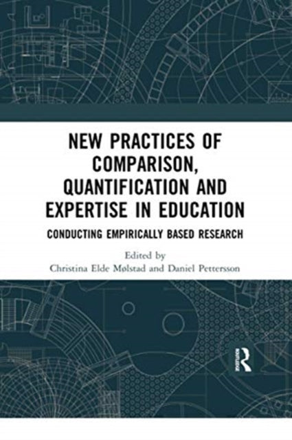 Book cover of: New Practices of Comparison, Quantification and Expertise in Education