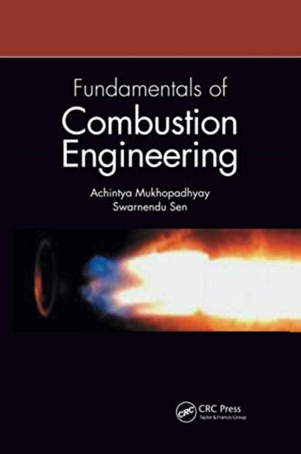 Book cover of: Fundamentals of Combustion Engineering. By: Achintya Mukhopadhyay