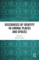 Book cover of: Discourses of Identity in Liminal Places and Spaces. By: Roberta Piazza