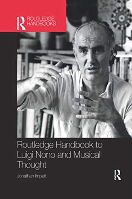 Book cover of: Routledge Handbook to Luigi Nono and Musical Thought. By: Jonathan Impett