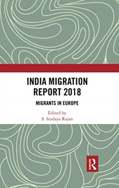 Book cover of: India Migration Report 2018. By: S. Irudaya Rajan
