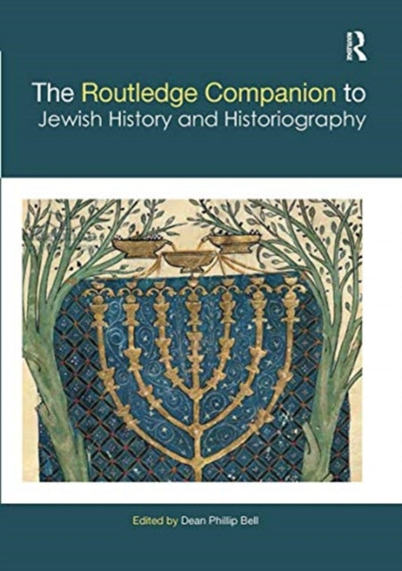 Book cover of: Routledge Companion to Jewish History and Historiography. By: Dean Phillip Bell