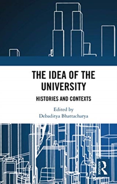 Book cover of: Idea of the University. By: Debaditya Bhattacharya