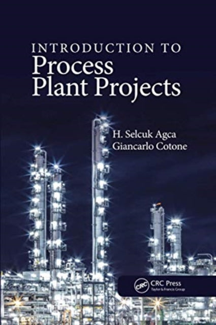 Book cover of: Introduction to Process Plant Projects. By: Selcuk Agca