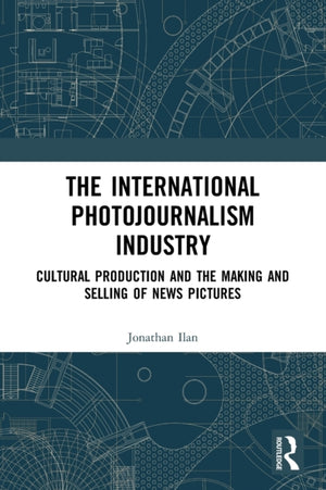 The International Photojournalism Industry
