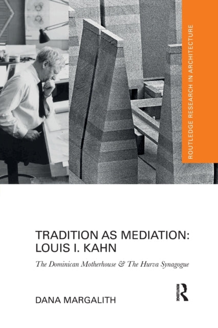 Book cover of: Tradition as Mediation: Louis I. Kahn
