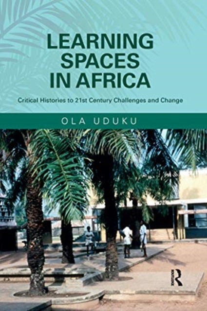 Book cover of: Learning Spaces in Africa. By: Ola Uduku