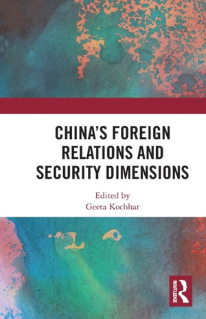 China's Foreign Relations and Security Dimensions