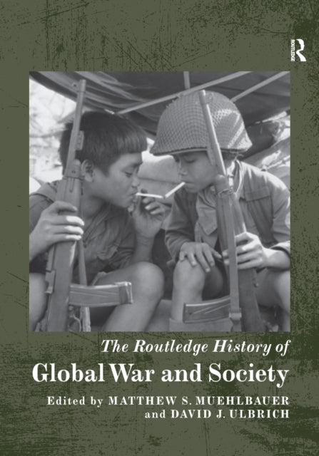 Routledge History of Global War and Society
