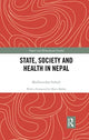 Book cover of: State, Society and Health in Nepal