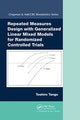 Book cover of: Repeated Measures Design with Generalized Linear Mixed Models for Randomized Controlled Trials. By: Toshiro Tango