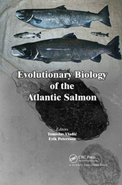 Book cover of: Evolutionary Biology of the Atlantic Salmon. By: Tomislav Vladic
