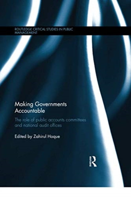 Book cover of: Making Governments Accountable. By: Zahirul Hoque