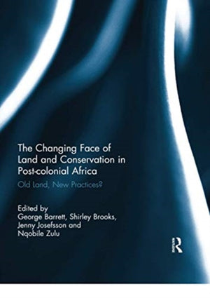 The Changing Face of Land and Conservation in Post-colonial Africa