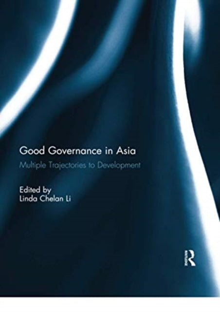Book cover of: Good Governance in Asia. By: Linda Chelan Li