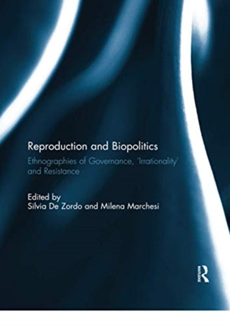 Book cover of: Reproduction and Biopolitics. By: Silvia De Zordo