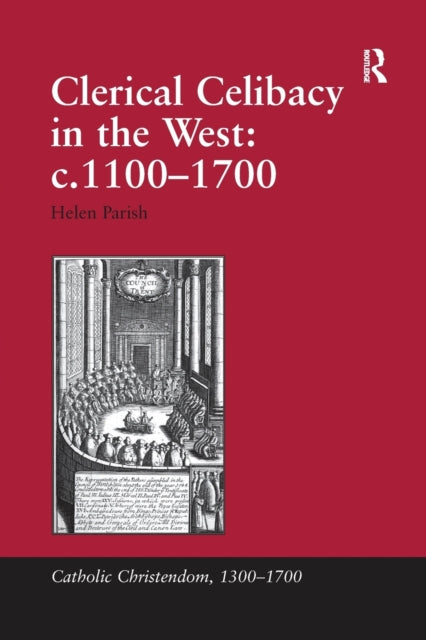 Book cover of: Clerical Celibacy in the West: c.1100-1700. By: Helen L. Parish
