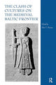 Book cover of: Clash of Cultures on the Medieval Baltic Frontier. By: Alan V. Murray