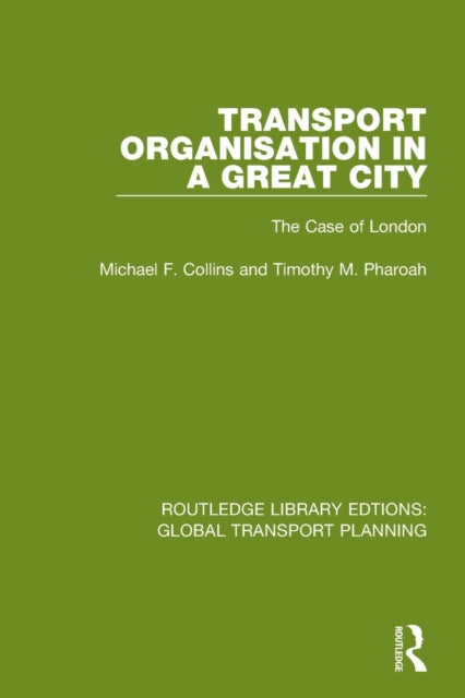 Book cover of: Transport Organisation in a Great City. By: Michael F. Collins