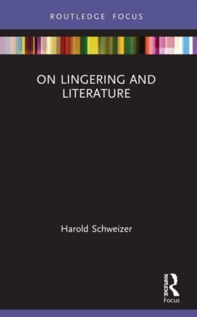Book cover of: On Lingering and Literature. By: Harold Schweizer