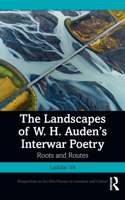 Book cover of: Landscapes of W. H. Auden’s Interwar Poetry. By: Ladislav Vit