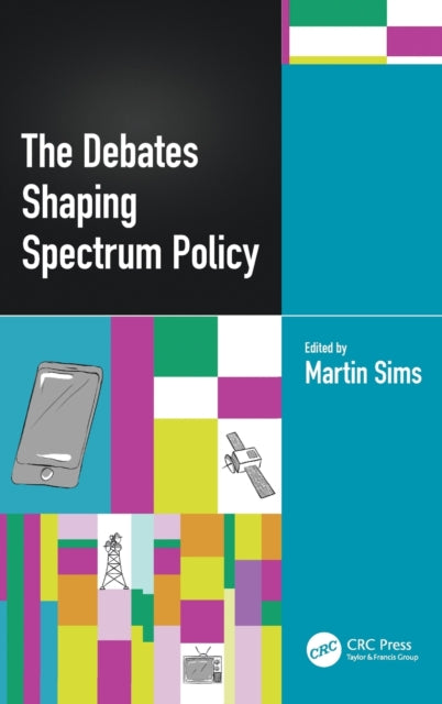 Book cover of: Debates Shaping Spectrum Policy. By: Martin Sims