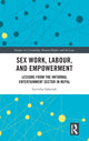 Book cover of: Sex Work, Labour, and Empowerment. By: Sutirtha Sahariah