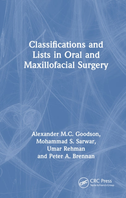 Book cover of: Classifications and Lists in Oral and Maxillofacial Surgery. By: Alexander Goodson