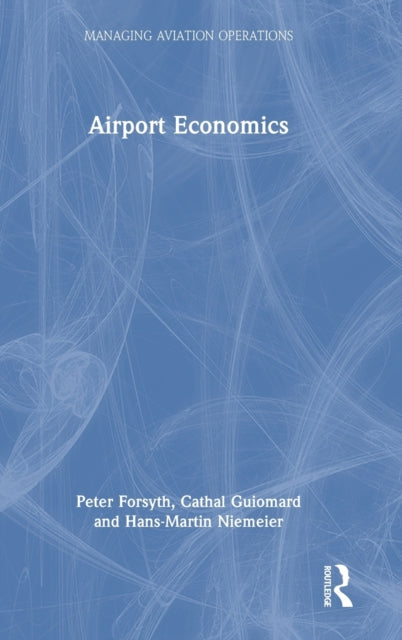 Book cover of: Airport Economics. By: Peter Forsyth