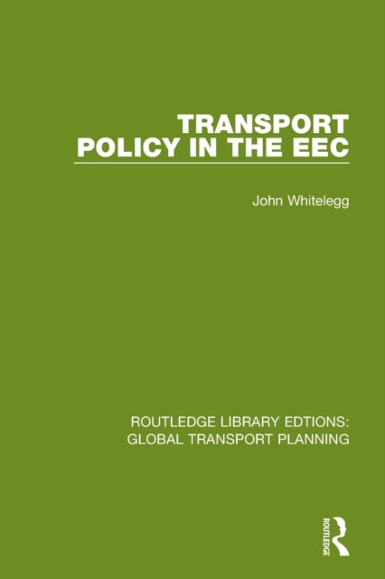 Book cover of: Transport Policy in the EEC. By: John Whitelegg